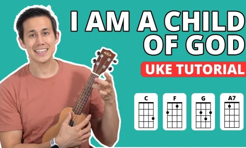 I am a Child of God Ukulele Tutorial